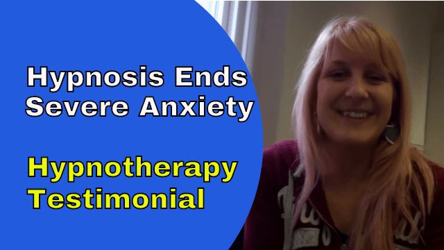 Hypnosis ends severe anxiety - anxiety treatment